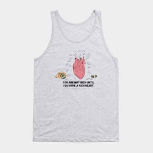 You Are Not Rich Until You Have A Rich Heart Tank Top